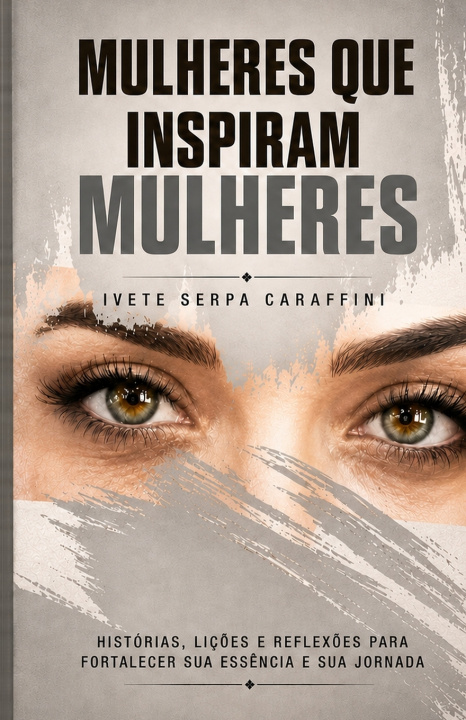 Libro MULHERES QUE INSPIRAM MULHERES IVETE SERPA CARAFFINI
