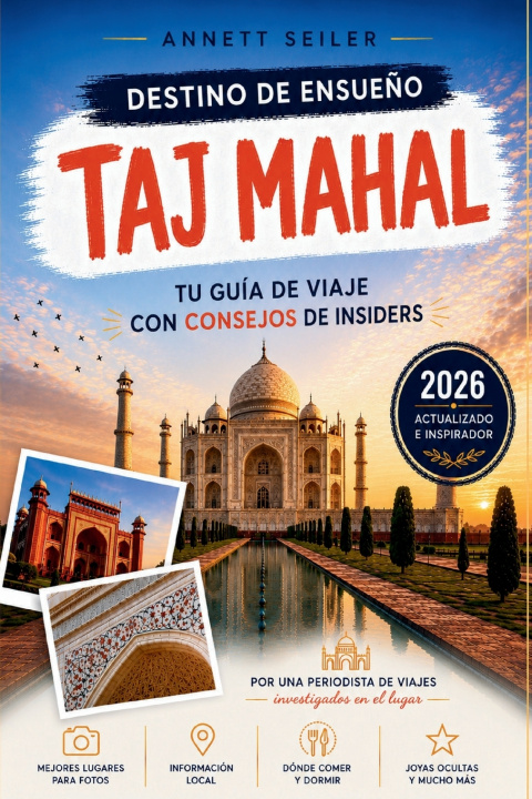 Libro TAJ MAHAL GUÍA DE VIAJE 2026 Annett Seiler