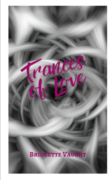 Könyv Trances of Love Bridgette Vaught