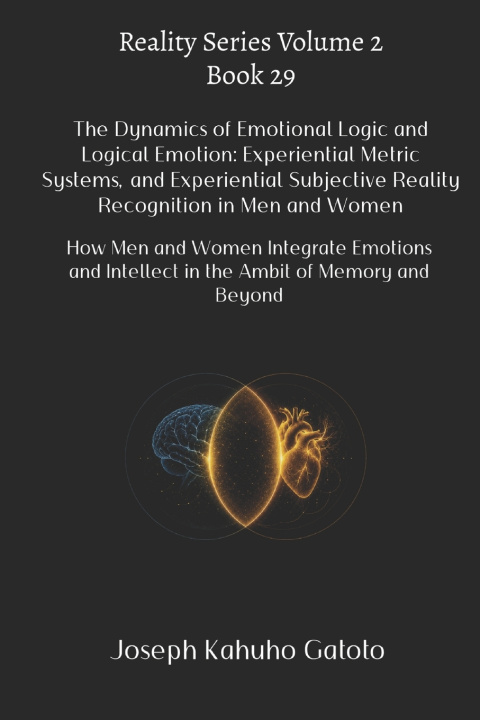 Buch The Dynamics of Emotional Logic and Logical Emotion Joseph Kahuho Gatoto