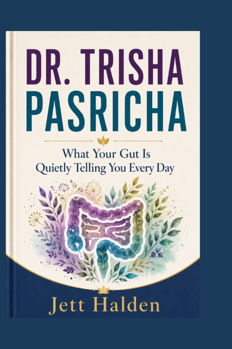 Книга DR. TRISHA PASRICHA Jett Halden