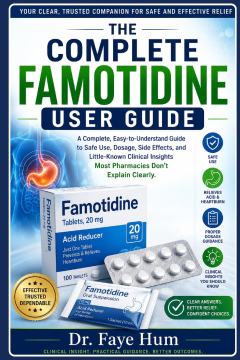 Carte THE COMPLETE FAMOTIDINE USER GUIDE Dr.Faye Hum