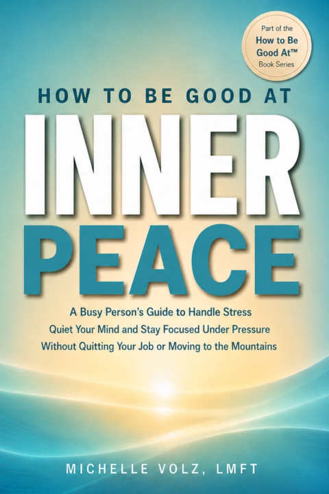 Carte How To Be Good at Inner Peace Michelle Volz LMFT