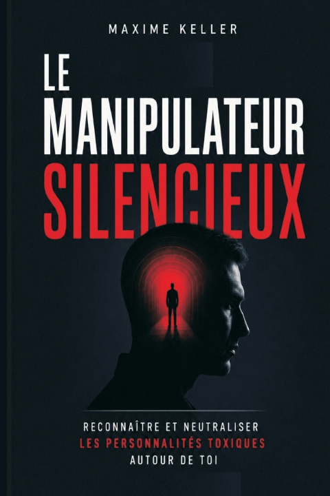 Buch LE MANIPULATEUR SILENCIEUX Maxime Keller
