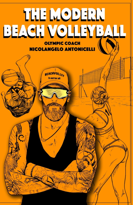 Knjiga THE MODERN BEACH VOLLEYBALL Nicolangelo Antonicelli
