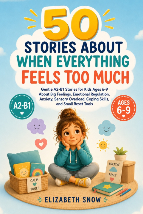 Carte 50 Stories About When Everything Feels Too Much Elizabeth Snow