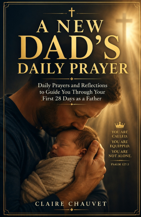 Könyv A New Dad's Daily Prayer Claire Chauvet