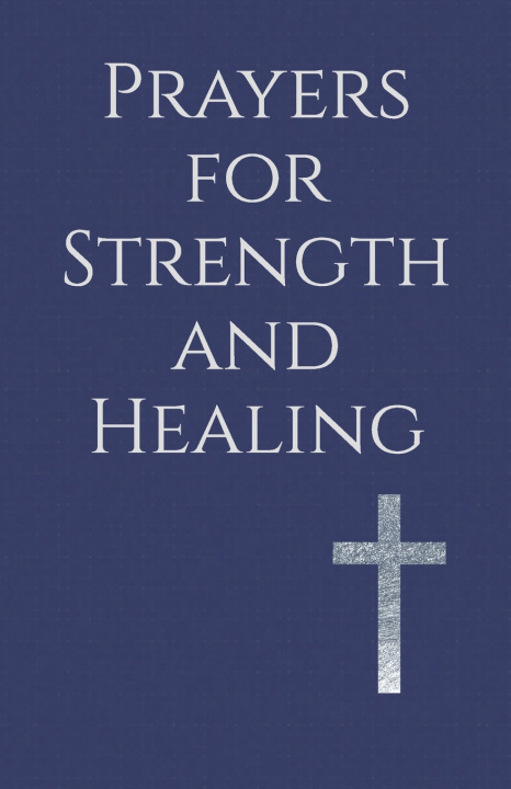 Книга Prayers for Strength and Healing Martin Ellwood