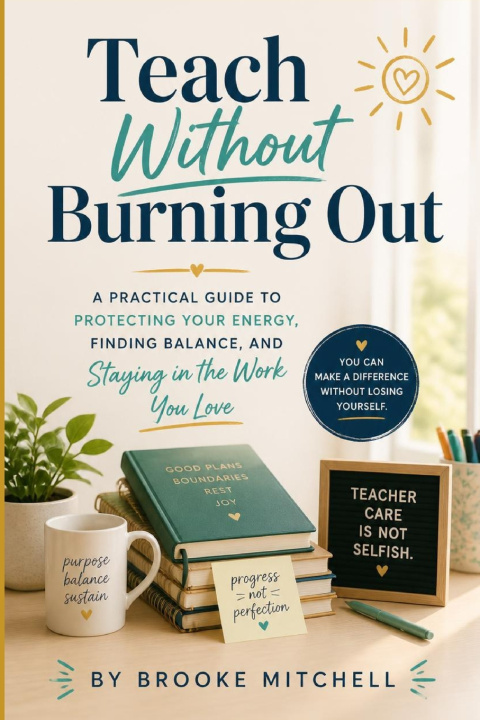 Libro Teach Without Burning Out Brooke Mitchell