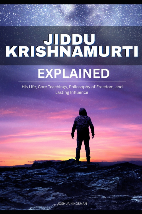 Knjiga Jiddu Krishnamurti Explained Joshua Kingsman