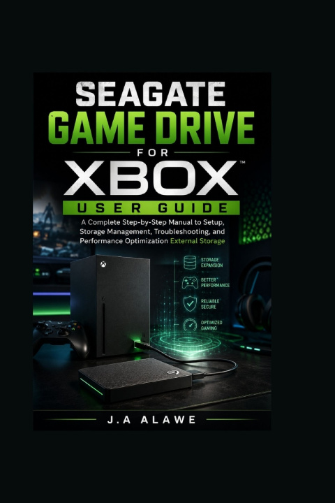 Könyv Seagate Game Drive for Xbox User Guide J. A. Alawe
