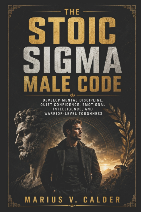 Könyv The Stoic Sigma Male Code Marius V Calder