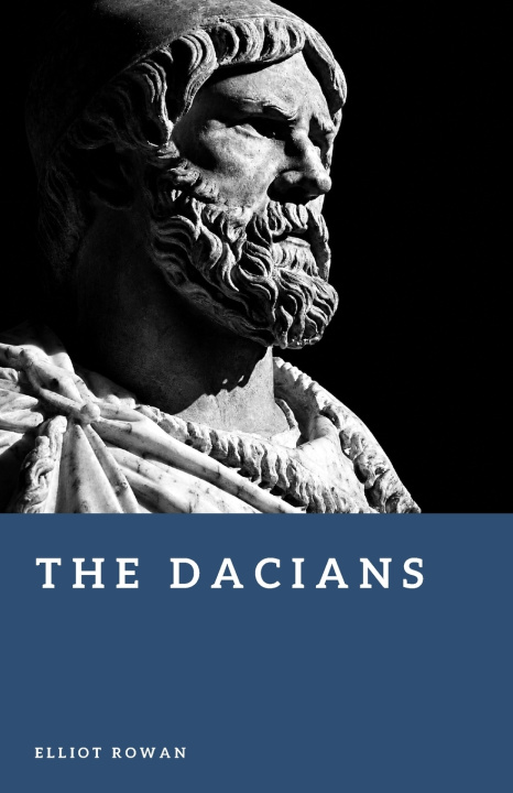Carte The Dacians Elliot Rowan