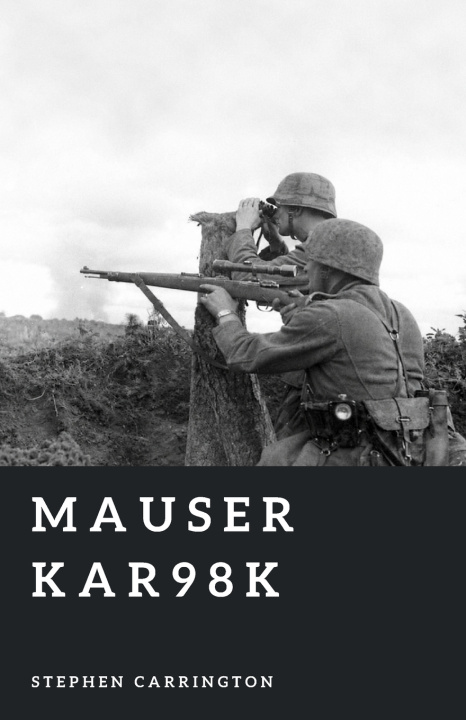 Libro Mauser Kar98k Stephen Carrington