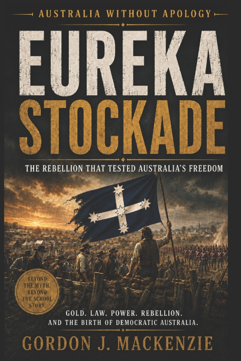Libro Eureka Stockade Gordon J. MacKenzie