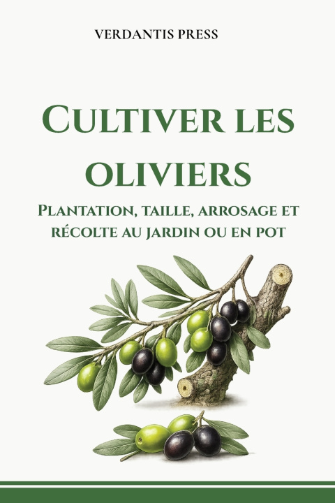 Libro Cultiver les oliviers Verdantis Press