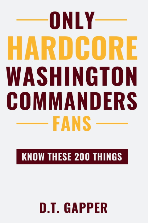 Buch Only HARDCORE Washington Commanders Fans Know These 200 Things D.T. Gapper