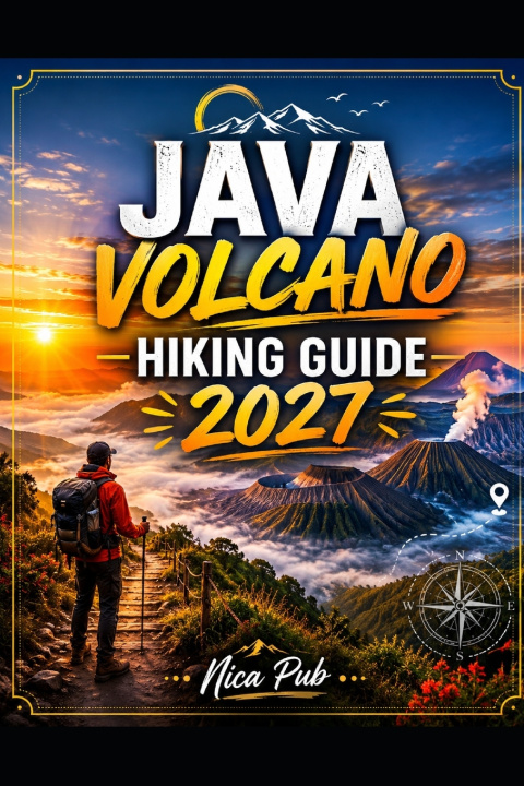 Kniha JAVA VOLCANO HIKING GUIDE 2027 Nica Pub