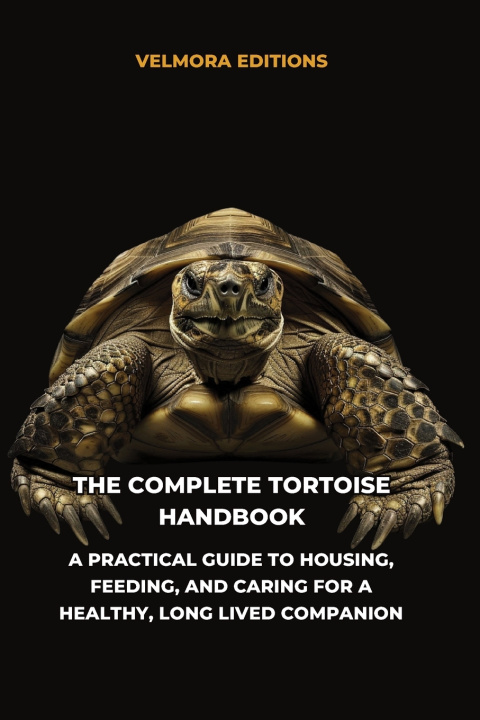 Boek The Complete Tortoise Handbook Velmora Editions