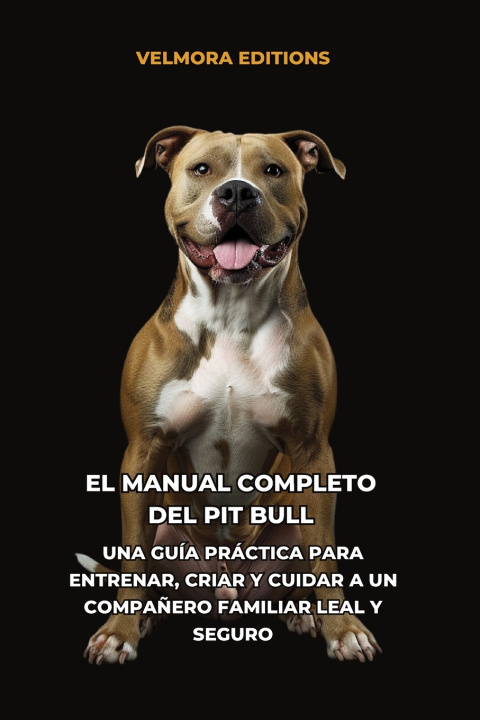 Buch El Manual Completo del Pit Bull Velmora Editions