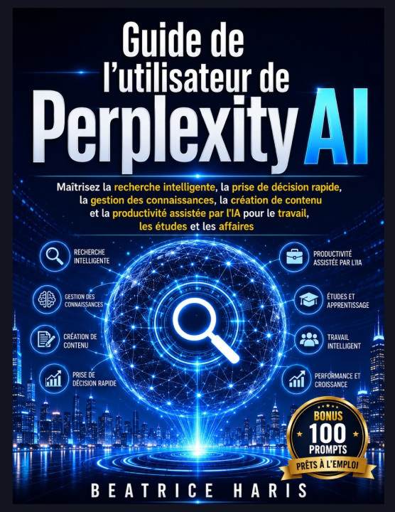 Книга Guide de l'utilisateur de Perplexity AI Beatrice Haris
