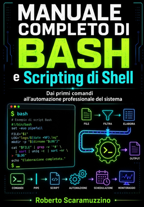 Buch Manuale completo di Bash e Scripting di Shell Roberto Scaramuzzino
