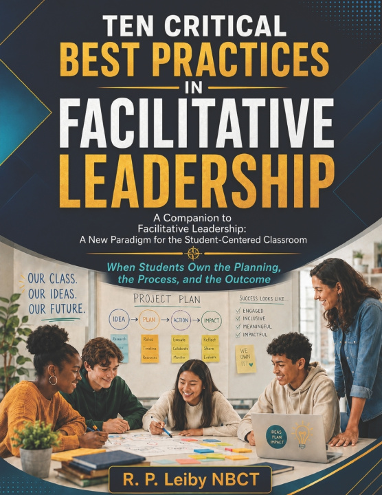Knjiga TEN CRITICAL BEST PRACTICES IN FACILITATIVE LEADERSHIP R. P. Leiby