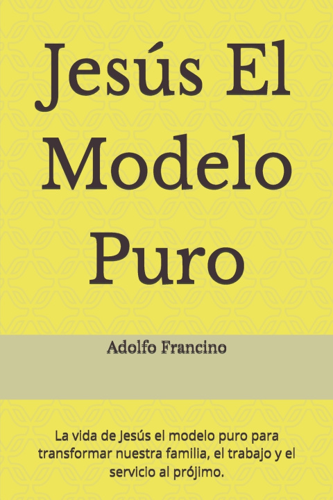 Buch Jesús El Modelo Puro Adolfo Francino