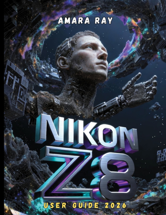 Carte NIKON Z8 USER GUIDE 2026 AMARA RAY
