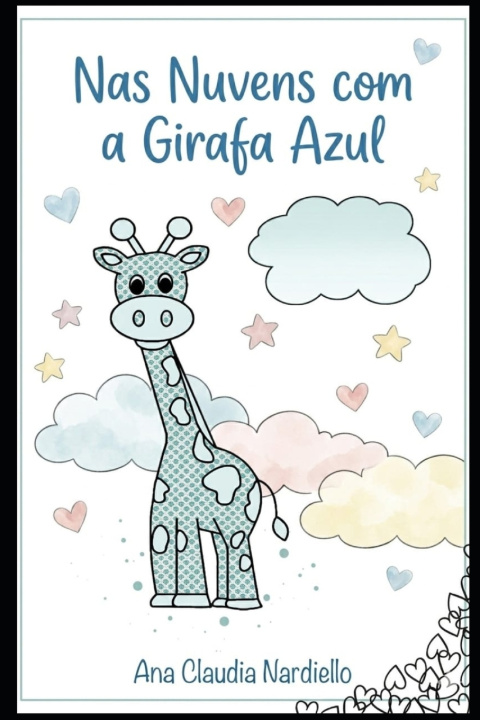 Könyv Nas Nuvens com a Girafa Azul Ana Claudia Nardiello