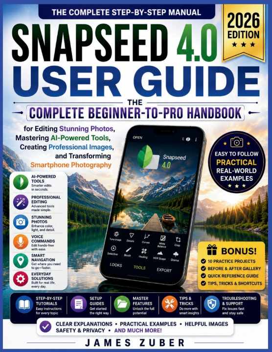 Book SNAPSEED 4.0 USER GUIDE James Zuber