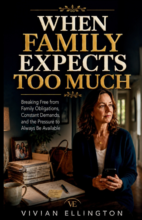 Carte WHEN FAMILY EXPECTS TOO MUCH VIVIAN ELLINGTON