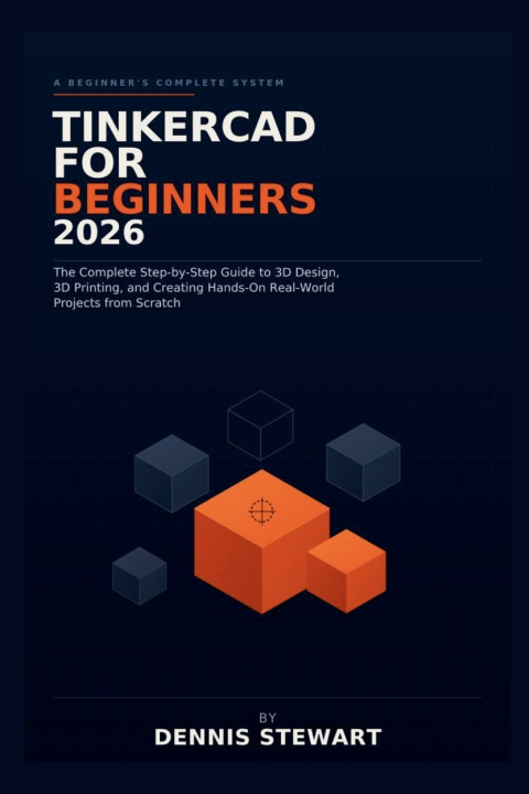 Könyv Tinkercad for Beginners 2026 Dennis Stewart