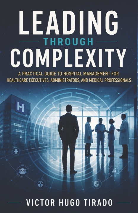 Kniha LEADING THROUGH COMPLEXITY Victor Hugo Tirado Castillo