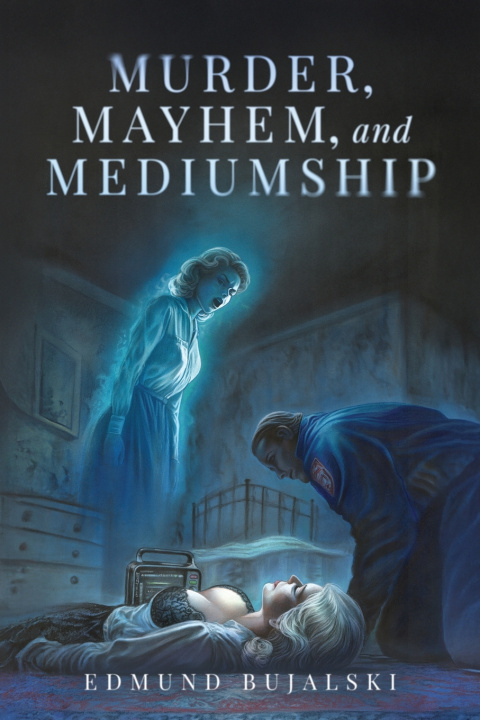 Książka Murder, Mayhem, and Mediumship Edmund Bujalski