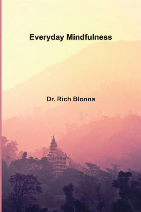 Knjiga Everyday Mindfulness Richard Blonna