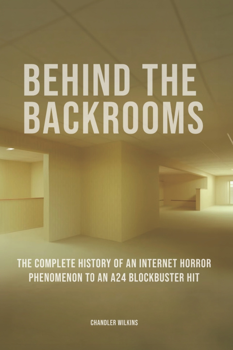 Libro Behind The Backrooms Chandler Wilkins
