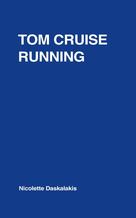 Книга Tom Cruise Running Nicolette Daskalakis