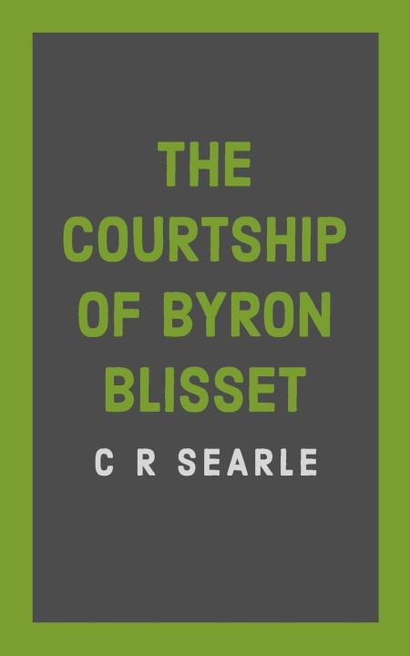 Buch The Courtship of Byron Blisset C R Searle