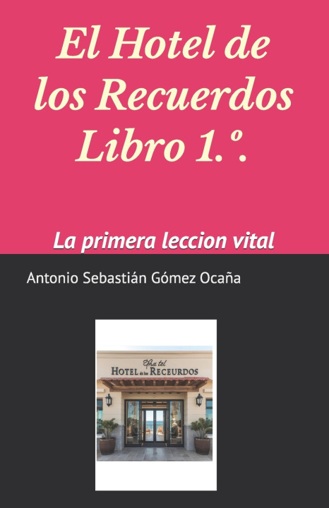 Könyv El Hotel de los Recuerdos Version 1ª Antonio Sebastián Gómez Ocaña