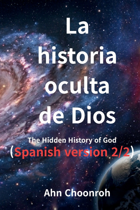 Libro La Historia Oculta de Dios (2/2) Choonroh Ahn