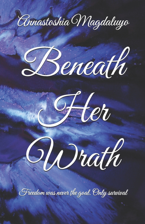 Книга Beneath Her Wrath Annastoshia MAgdaluyo