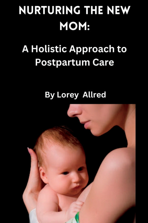 Carte Nurturing the New Mom Lorey Allred