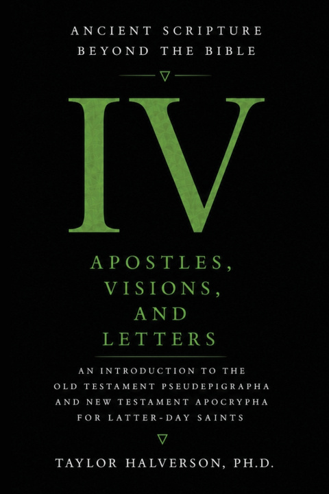 Książka Ancient Scripture Beyond the Bible, Volume 4 Taylor Halverson