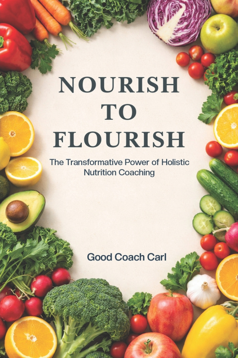 Buch Nourish To Flourish Good Coach Carl