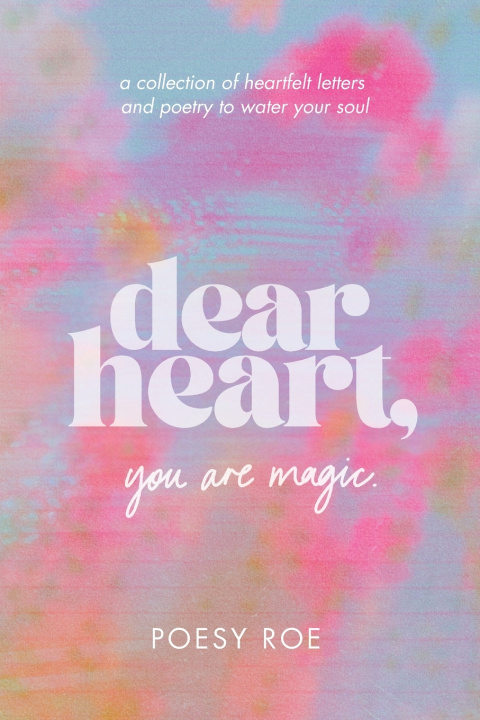 Książka Dear Heart, You Are Magic Poesy Roe