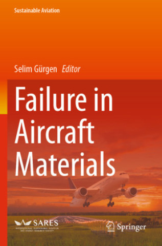 Книга Failure in Aircraft Materials Selim Gürgen