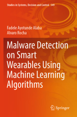 Livro Malware Detection on Smart Wearables Using Machine Learning Algorithms Fadele Ayotunde Alaba