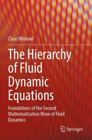 Livro The Hierarchy of Fluid Dynamic Equations Claus Weiland