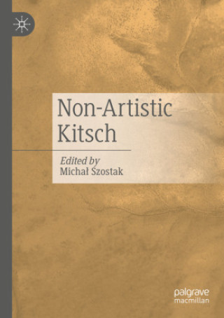 Libro Non-Artistic Kitsch Michal Szostak